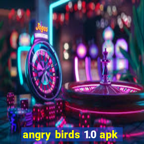 angry birds 1.0 apk